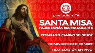 🙌 Misa En Vivo de Hoy ⛪ Domingo 10 de Diciembre de 2023 Padre Favián Ibarra Solarte [upl. by Osbourn]