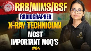 RRB Radiographer XRay Technician Exam 64  AIIMS BSF ITBP Radiographer most important MCQ Class [upl. by Erich]