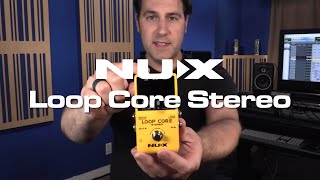 Loop Core Stereo  Get to Know NUX Core Series [upl. by Butta826]