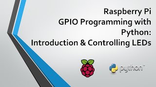 Raspberry Pi GPIO Programming with Python  Part 1 Introduction amp Controlling LEDs [upl. by Howes]