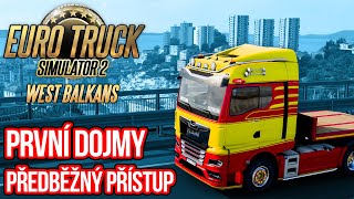 PRVNÍ DOJMY Z WEST BALKANS DLC  Předběžný přístup  Euro Truck Simulator 2 263 [upl. by Pellet]