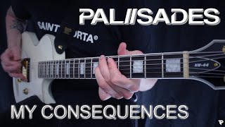 MY CONSEQUENCES  PALISADES  Tyler Pace Guitar Cover  2021 [upl. by Stine]