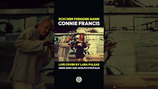 Schöner fremder Mann  Connie Francis  Live Cover by Lara Pulsar Denis Goev and Adolfo Strufald [upl. by Burman]