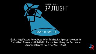 Editors Picks Spotlight Factors Associated With Telehealth Appropriateness in RA Encounters [upl. by Jerad507]