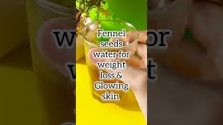 Fennel Seeds Water For Weight Loss  Glowing Skin [upl. by Dotson]