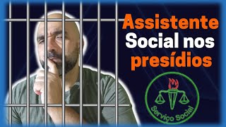 Trabalho do Assistente Social no Sistema prisional [upl. by Lyndon660]