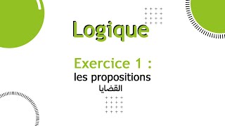 Algèbre 1 Exercice 1 sur logique mathématique  la vérité et la négation des propositions [upl. by Dinesh]