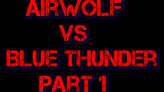 Chris Airwolf Vs Blue Thunder Part 1 [upl. by Kramnhoj798]