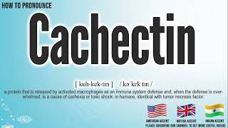 Cachectin Pronunciation  How to Pronounce say Cachectin CORRECTLY  Meaning Definition [upl. by Bonnie528]