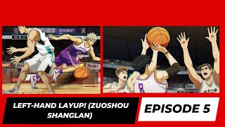 LeftHand Layup Zuoshou Shanglan Episode 5 with English Subtitles [upl. by Ysle]