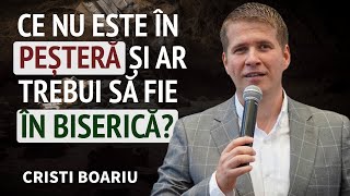 Cristi Boariu  Ce nu este în peșteră și ar trebui să fie în biserică  PREDICĂ 2024 [upl. by Oijres816]