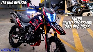 Nueva Vento Crossmax 250 Pro 2023😱  Todo lo que necesitas Saber💯  Nuevo Tablero🔥 [upl. by Emelda559]