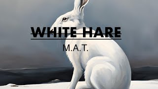 MATWhite hare official audio [upl. by Nissy]