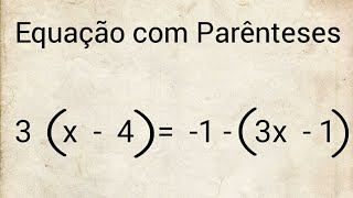 Resolução de equação do 1° grau com parênteses [upl. by Stodder]