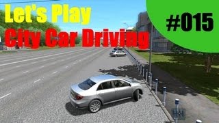 Lets Play City Car Driving 015 HDDEUTSCH  Neue Version neues Glück [upl. by Yeldah695]