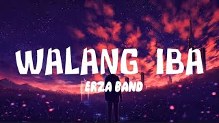 Walang Iba  ERZA BAND Lyrics [upl. by Eiresed293]