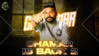 CHAMAR IS BACK 2  Jass Kailey  Gourav Chouhan  Bhinda Bath  G K Proudction  Chamar Boys Song [upl. by Urial]