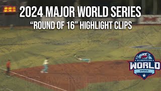 quotRound of 16quot Highlights  2024 Major World Series [upl. by Hollah24]