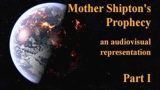 Mother Shiptons Prophecy  an audiovisual representation  Part 1 [upl. by Doy942]