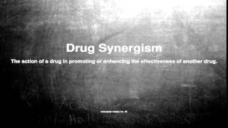 Medical vocabulary What does Drug Synergism mean [upl. by Kristin]