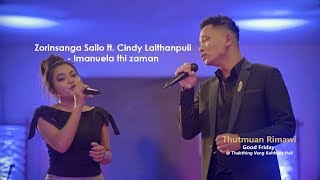 THUTMUAN RIMAWI ZORINA SAILO ft CINDY LALTHANPUII IMANUELA THI ZAMAN [upl. by Aisinoid]