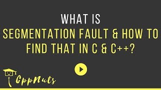 What Is Segmentation Fault amp How To Find That In C amp C [upl. by Einobe]