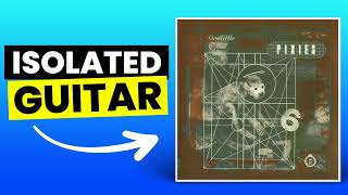 Debaser  Pixies  Only Guitar Isolated [upl. by Cochrane509]