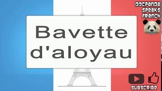 Bavette daloyau  How To Pronounce  French Native Speaker [upl. by Sims281]