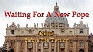 Waiting For A New Pope  Part 1 Before The Election  With Msgr Eric Barr [upl. by Eendyc]