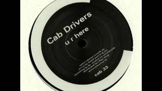 Cab Drivers ‎ U R Here [upl. by Ebeneser]