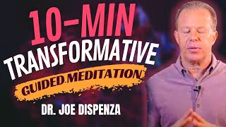 10 Min Transformative Guided Meditation  Dr Joe Dispenza [upl. by Kennet]