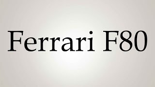 How to Pronounce Ferrari F80 [upl. by Clover]