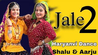 JALE 2  🔥 Latest Haryanvi Dance By Shalu and Aarju  Sapna Chaudhary Song Dance Cover 😍 [upl. by Kegan]