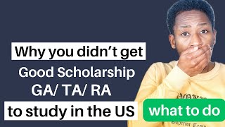 These 7 things will get you a good scholarship GA TA or RA to study in the US [upl. by Elsilrac622]