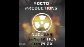 Yocto Productions Nuclear Generation Complex Trailer [upl. by Nevaj]