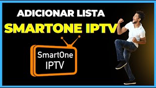 🔴 ADICIONAR LISTA NO APLICATIVO SMARTONE 🔴 [upl. by Mommy]