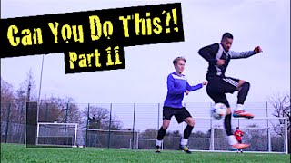 Learn Amazing Soccer Skills Can You Do This Part 11  F2Freestylers [upl. by Morrie948]