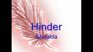 Hinder Shoulda [upl. by Thetis]