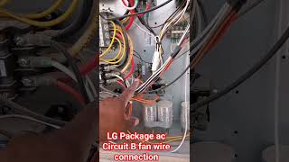 Circuit B fan motor wire connection  LG Package ac  short video [upl. by Nirak]