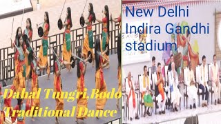 Bodo Traditional Dance  New Delhi Indira Gandhi stadium 👍👍👍 [upl. by Ocsisnarf261]