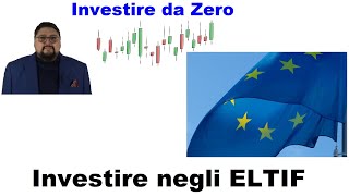 ELTIF I vantaggi di investire negli ELTIF European Long Term Investments [upl. by Hgielram]