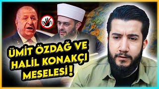 Halil Konakçı ve Ümit Özdağ Olayı Hakkında Açıklama [upl. by Nywroc13]