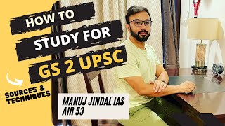 How to Study for GS 2 for UPSC  detailed sources online and offline by Manuj Jindal IAS AIR 53 [upl. by Nebe340]