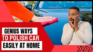 How To Polish A Car At Home Get Your Car Looking New In Minutes [upl. by Deina]