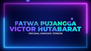 Victor Hutabarat  Fatwa Pujangga Original Karaoke Version [upl. by Ingeborg]