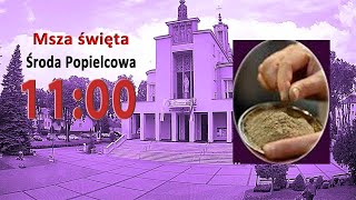 1402 g1100 Msza święta  Środa Popielcowa  NIEPOKALANÓW – bazylika [upl. by Nyra]