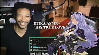 ETIKA ASMR  quotHIS TRUE LOVEquot Stream Highlight 1517 [upl. by Ayres]