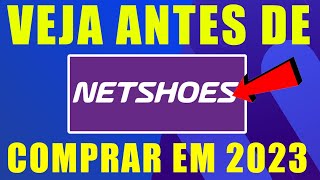 É CONFIÁVEL COMPRAR NA NETSHOS EM 2023 VALE A PENA VEJA ANTES DE COMPRAR NA NETSHOES [upl. by Ralaigh613]