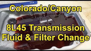 HOW TO 8L45  8 Speed Transmission Fluid amp Filter Change for 20172022 Chevy Colorado amp GMC Canyon [upl. by Nnanerak808]