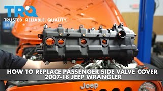 How To Replace Passenger Side Valve Cover 200718 Jeep Wrangler [upl. by Enautna914]